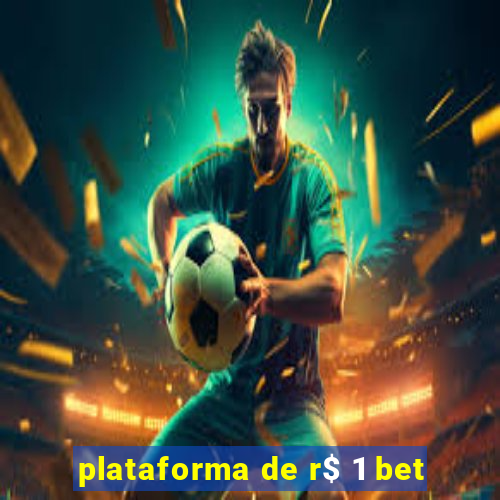 plataforma de r$ 1 bet